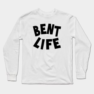 Bent Life Logo Black Font Long Sleeve T-Shirt